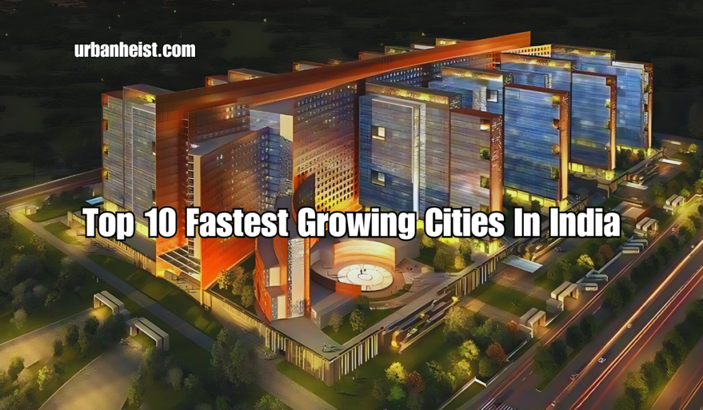 Fastest Growing Cities In India