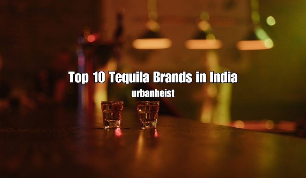 Tequila Brands in India