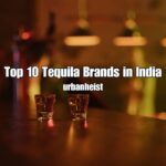 Tequila Brands in India