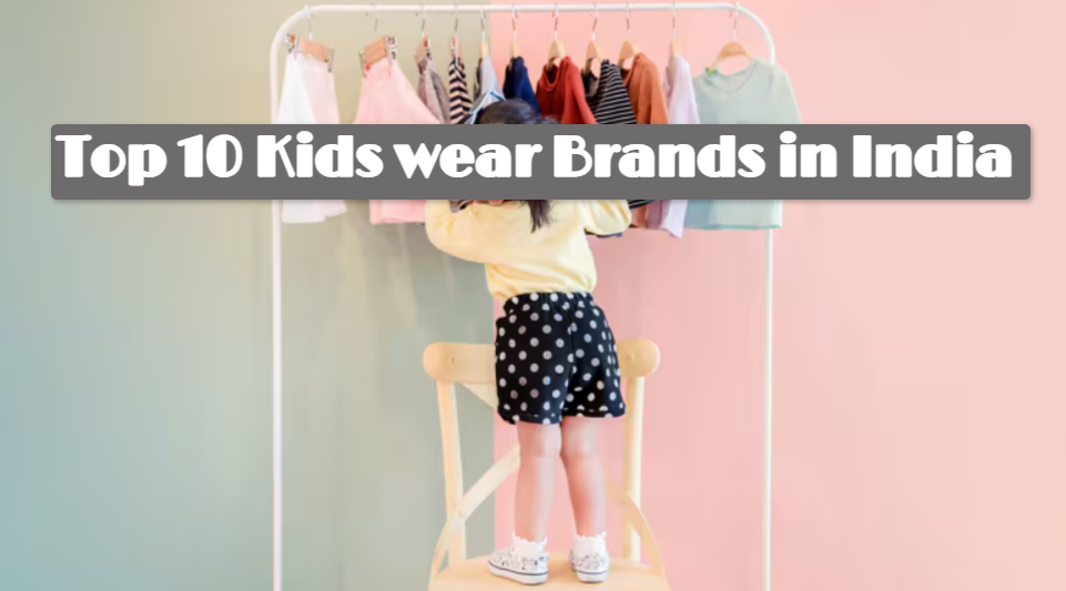 Top 10 Kids wear Brands in India