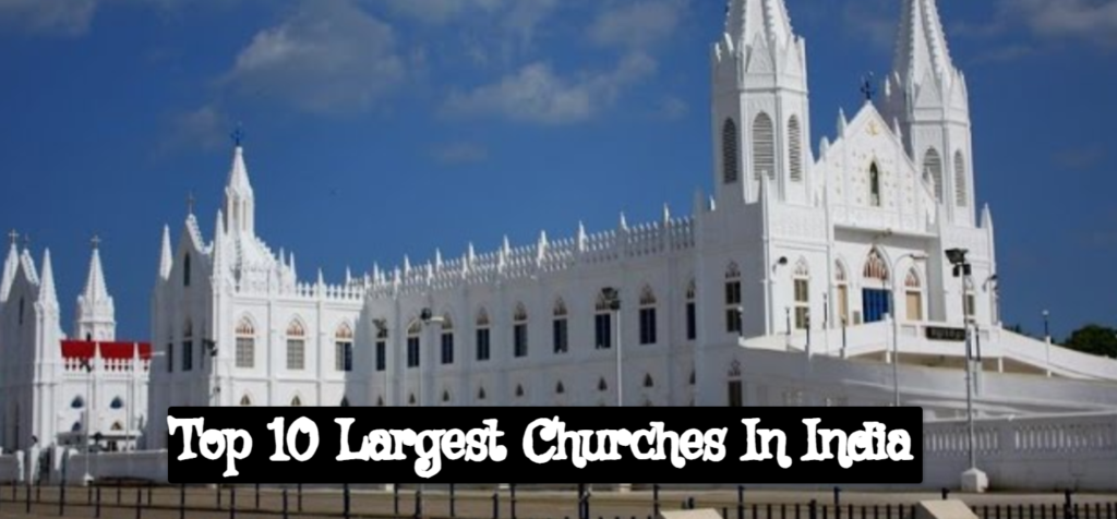 Top 10 Largest Churches In India