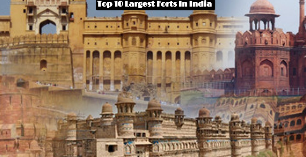 Top 10 Largest Forts In India