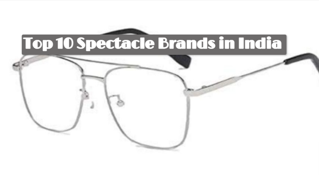 Top 10 Spectacle Brands in India