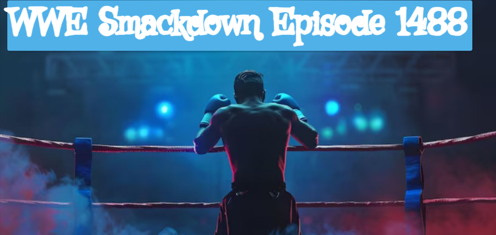 WWE Smackdown Episode 1488