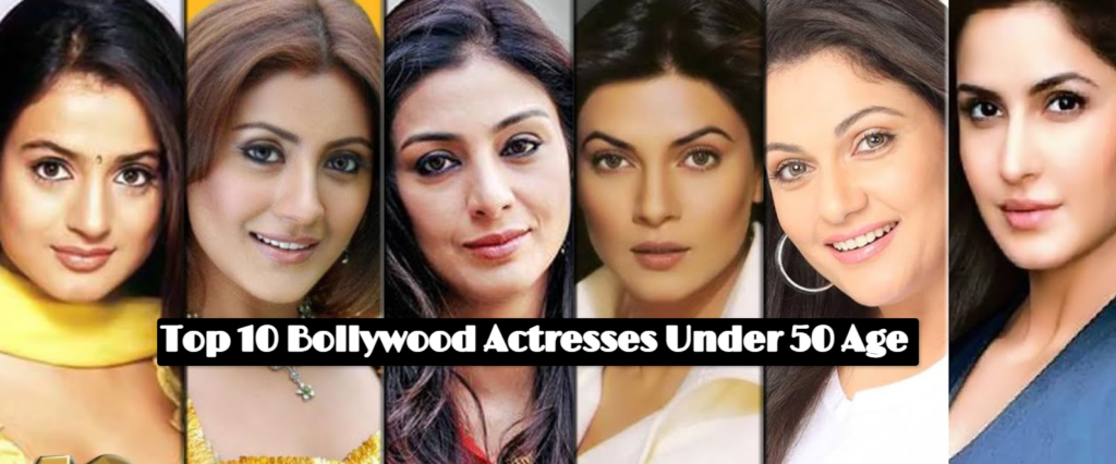 Bollywood Actresses Under 50 Age