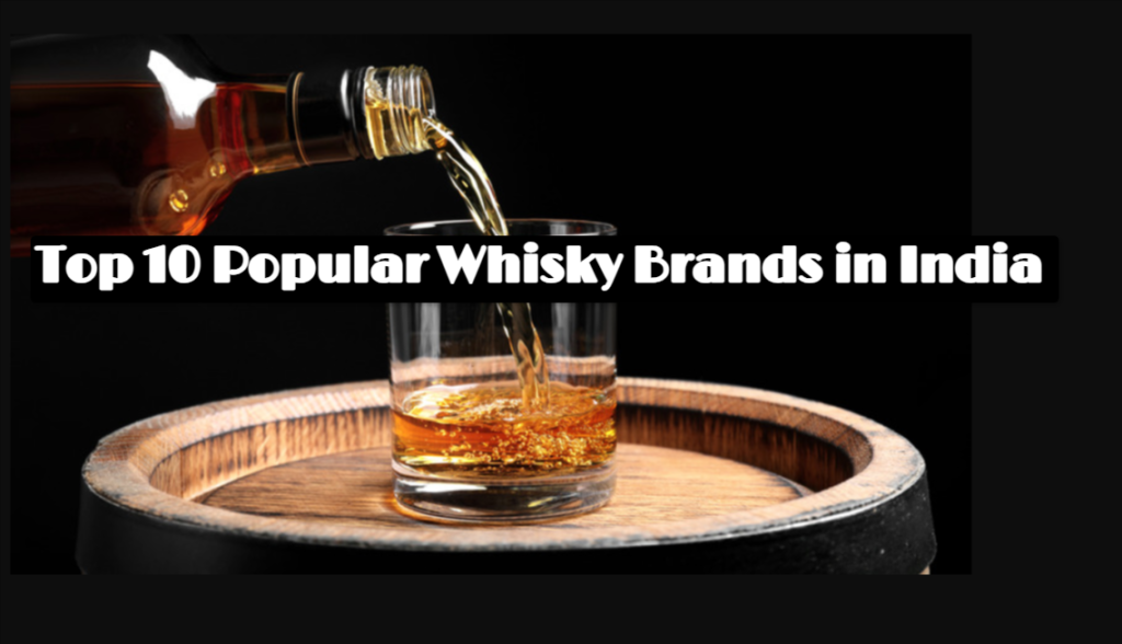 Top 10 Popular Whisky Brands in India