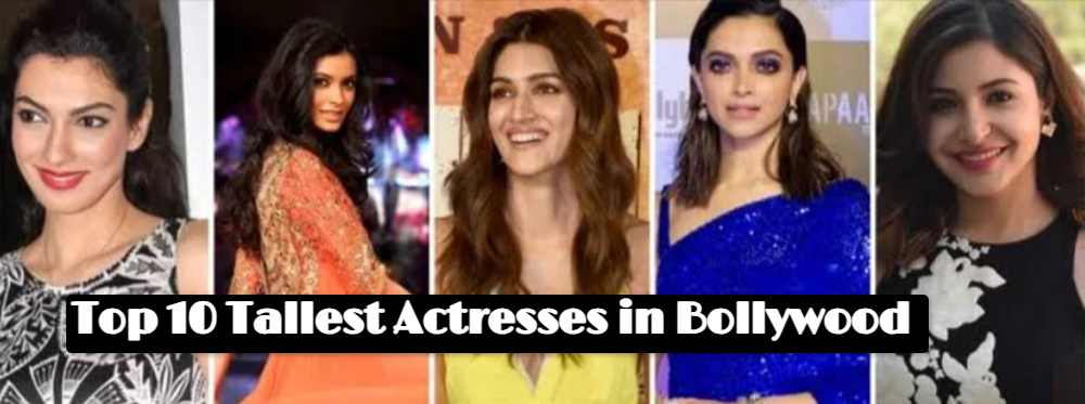 Top 10 Tallest Actresses in Bollywood