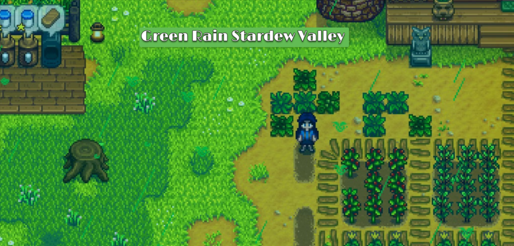 Green Rain Stardew Valley