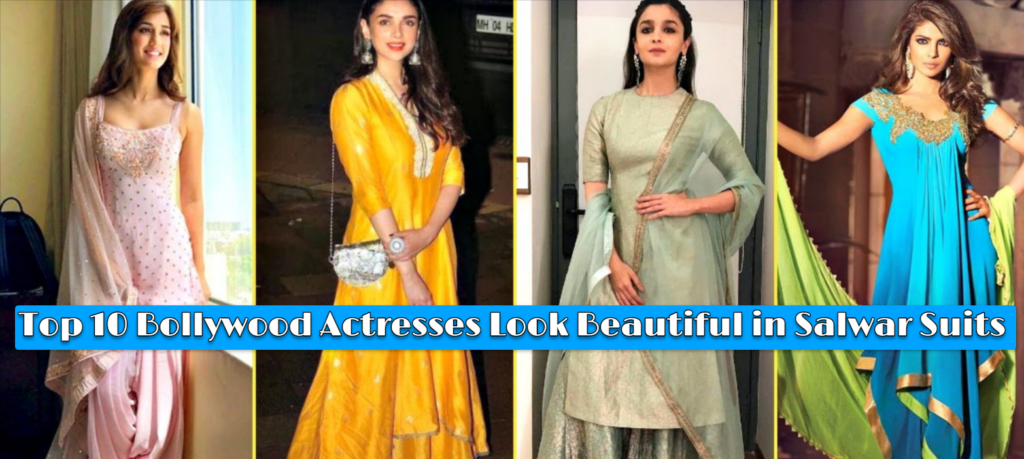 Top 10 Bollywood Actresses Look Beautiful in Salwar Suits